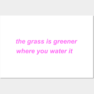 "the grass is greener where you water it" ♡ Y2K slogan Posters and Art